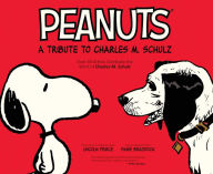 Title: Peanuts: A Tribute to Charles M. Schulz, Author: Charles M. Schulz