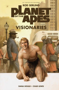 French books pdf free download Planet of the Apes Visionaries 9781608869800 by Rod Serling, Pierre Boulle, Dana Gould, Chad Lewis, Paolo Rivera 