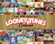 Title: The 100 Greatest Looney Tunes Cartoons, Author: Jerry Beck