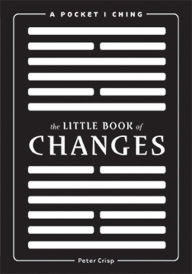 Title: The Little Book of Changes: A Pocket I Ching, Author: Peter Crisp