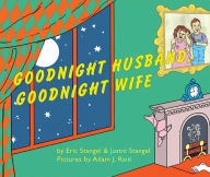 Title: Goodnight Husband, Goodnight Wife, Author: Eric Stangel