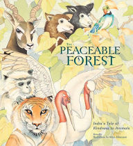 Title: The Peaceable Forest: India's Tale of Kindness to Animals, Author: Kosa Ely