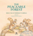 Alternative view 2 of The Peaceable Forest: India's Tale of Kindness to Animals
