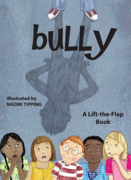 Title: Bully: A Lift-the-Flap Book, Author: Sheri Safran