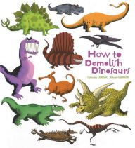 Title: How to Demolish Dinosaurs, Author: Catherine Leblanc