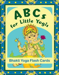 Title: ABCs for Little Yogis: Bhakti Yoga Flash Cards, Author: Lauren Nonino