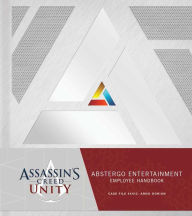Title: Assassin's Creed Unity: Abstergo Entertainment: Employee Handbook, Author: Christie Golden