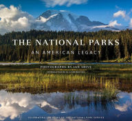 Title: The National Parks: An American Legacy, Author: Ian Shive