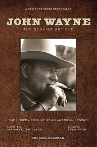 Title: John Wayne : The Genuine Article, Author: Michael Goldman