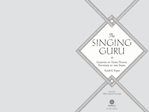 The Singing Guru: Legends and Adventures of Guru Nanak, the First Sikh