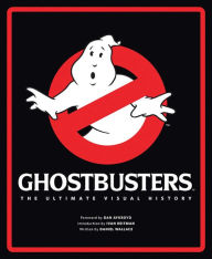 Title: Ghostbusters: The Ultimate Visual History, Author: Daniel Wallace