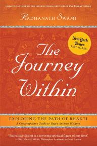 Title: The Journey Within: Exploring the Path of Bhakti, Author: Swami Radhanath