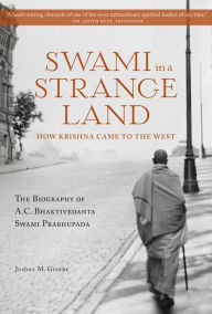 Title: Swami in a Strange Land: How Krishna Came to the West, Author: Sudhanshu Tripathi