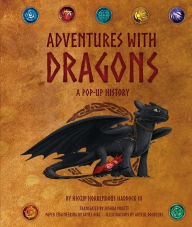 Title: DreamWorks Dragons: Adventures with Dragons: A Pop-Up History, Author: Joshua Pruett