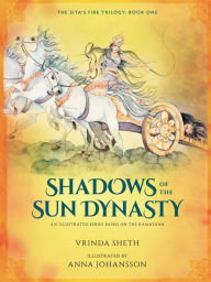Title: Shadows of the Sun Dynasty: An Illustrated Series Based on the Ramayana, Author: Vrinda Sheth