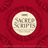 Title: Sacred Scripts: A Meditative Journey Through Tibetan Calligraphy, Author: Tashi Mannox