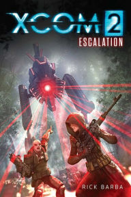 Title: XCOM 2: ESCALATION, Author: Rick Barba