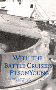 Title: With the Battle Cruisers, Author: Filson Young