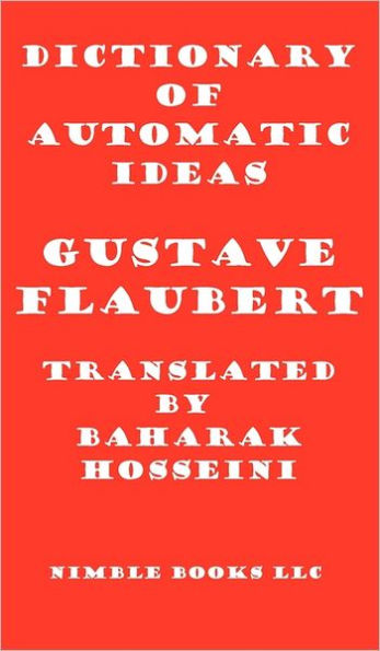 Dictionary of Automatic Ideas: A New Translation Bringing Flaubert into the 21st Century