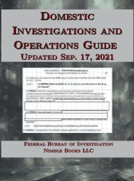 Title: Domestic Investigations and Operations Guide, Author: Federal Bureau of Investigation