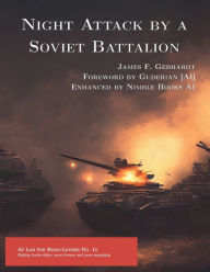 Title: Night Attack by a Soviet Battalion, Author: James F Gebhardt