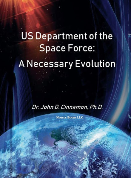 US Department Of The Space Force: A Necessary Evolution