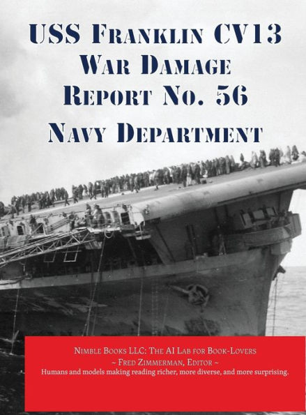 USS Franklin CV13 War Damage Report No. 56: With Bonus Report on USS Wasp (CV7) Loss in Action