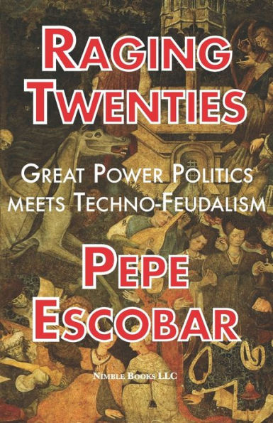 Raging Twenties: Great Power Politics Meets Techno-Feudalism in the Era of COVID-19