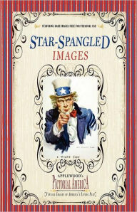 Title: Star-Spangled Images (Pictorial America): Vintage Images of America's Living Past, Author: Applewood Books