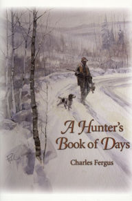 Title: A Hunter's Book of Days, Author: Charles Fergus