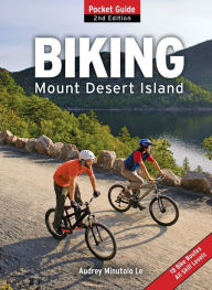 Title: Biking Mount Desert Island: Pocket Guide, Author: Audrey Minutolo-Le