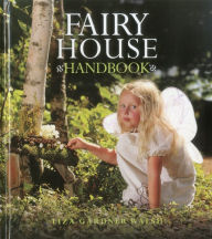 Title: Fairy House Handbook, Author: Liza Gardner Walsh