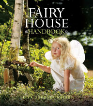 Title: Fairy House Handbook, Author: Liza Gardner Walsh