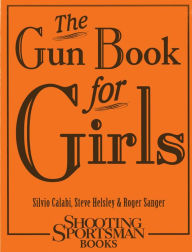 Title: The Gun Book for Girls, Author: Silvio Calabi