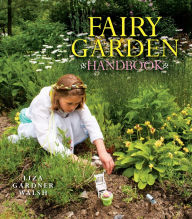 Title: Fairy Garden Handbook, Author: Liza Gardner Walsh