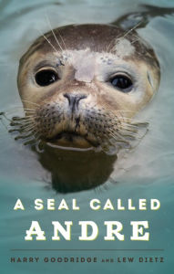 Title: A Seal Called Andre, Author: Harry Goodridge