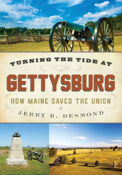 Turning the Tide at Gettysburg: How Maine Saved Union