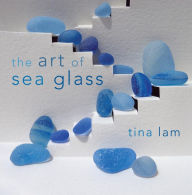 Title: The Art of Sea Glass, Author: Tina Lam