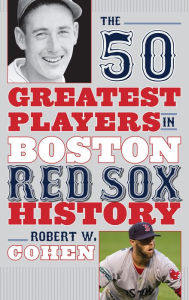 Red Sox Nation: The Rich and Colorful History of the Boston Red Sox [Book]