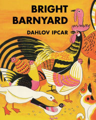 Title: Bright Barnyard, Author: Dahlov Ipcar