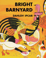 Title: Bright Barnyard, Author: Dahlov Ipcar