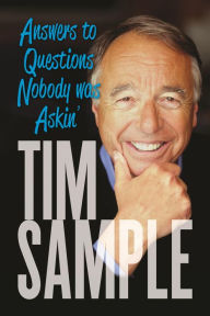 Title: Answers to Questions Nobody Was Askin': And Other Revelations, Author: Tim Sample