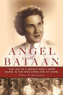 Angel of Bataan: The Life of a World War II Army Nurse in the War Zone and at Home