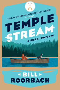 Title: Temple Stream: A Rural Odyssey, Author: Bill Roorbach