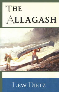 Title: The Allagash, Author: Lew Dietz