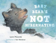 Title: Baby Bear's Not Hibernating, Author: Lynn Plourde
