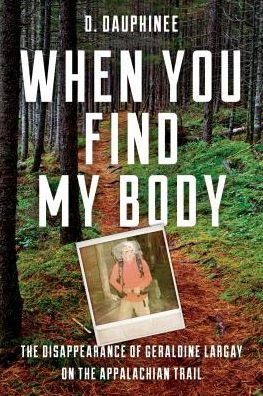 When You Find My Body: the Disappearance of Geraldine Largay on Appalachian Trail