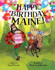 Books to download to ipad free Happy Birthday, Maine by Lynn Plourde, Mark Scott Ricketts 9781608937110