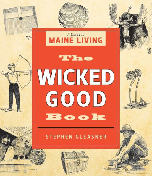 The Wicked Good Book: A Guide to Maine Living