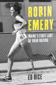 Title: Robin Emery: Maine's First Lady of Road Racing, Author: Ed Rice